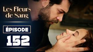 Les Fleurs de Sang – Épisode 152 | Épisode Sous-Titré En Français| Nou