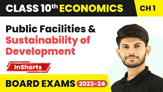 Public Facilities & Sustainability of Development | Class 10 Economics Chapter 1 | Development