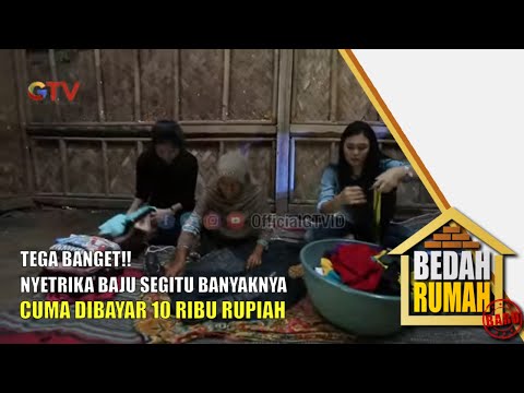 Tega Banget Nyetrika Baju Segitu Banyaknya Cuma Dibayar 10 RIBU | Bedah Rumah | Eps.267 | (2/4)