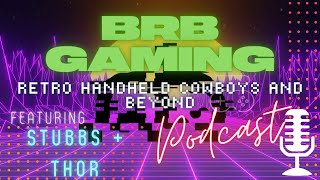 Retro Handheld Cowboys and Beyond | RH Podcast (5/5/21) S1 E22