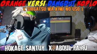 Download lagu Orange ( Shigatsu Wa Kimi No Uso ) Dangdut Koplo Version ( Abdul Fahri X Hokage Santuy ) mp3