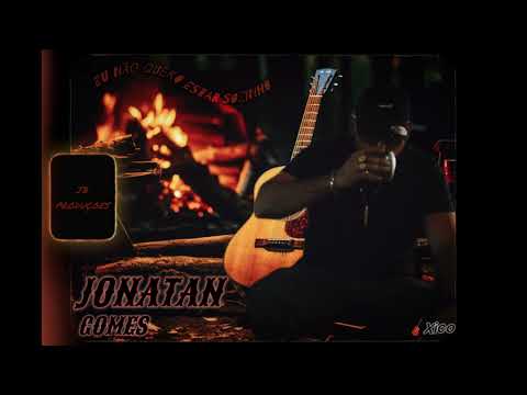 JONATAN GOMES-eu não quero estar sozinho