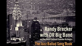 Randy Brecker with DR Big Band - Cry Me A River