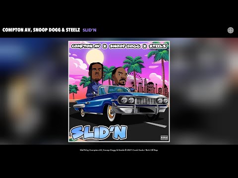 Compton AV, Snoop Dogg & Steelz - Slid'N (Audio)