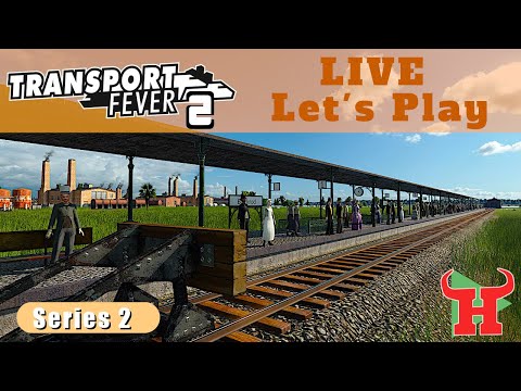 Money Making -  Transport Fever 2  LIVE Let's Play S2 E4
