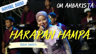 Download lagu HARAPAN HAMPA YULIA SWARA OM AMBARISTA mp3 Download lagu HARAPAN HAMPA YULIA SWARA OM AMBARISTA mp3