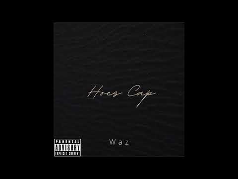 Waz - Hoes Cap (Official Audio)