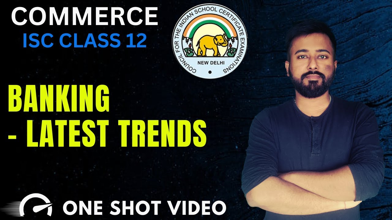 Banking - Latest Trends  | ISC Class 12 |  Chapter 4 || 2026 ISC Exams