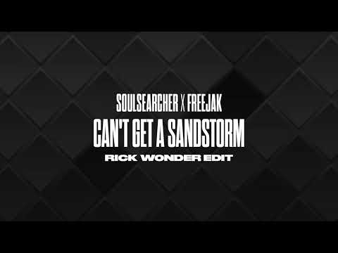 Soulsearcher Vs Freejak - Can't Get A Sandstorm (Rick Wonder Edit)