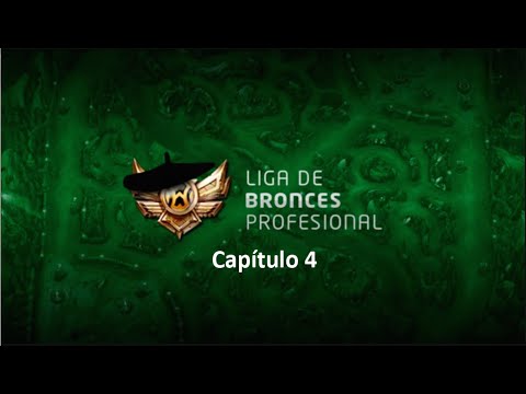 [ LBP ] Liga de Bronces Profesional - Capítulo 4