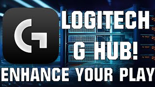 LOGITECH G HUB - ENHANCE YOUR PLAY | #LOGITECHGPARTNER