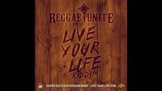Sound Guyz & Di Version Band - Life Your Life Dub  - Reggae-Unite Records - 2017 .