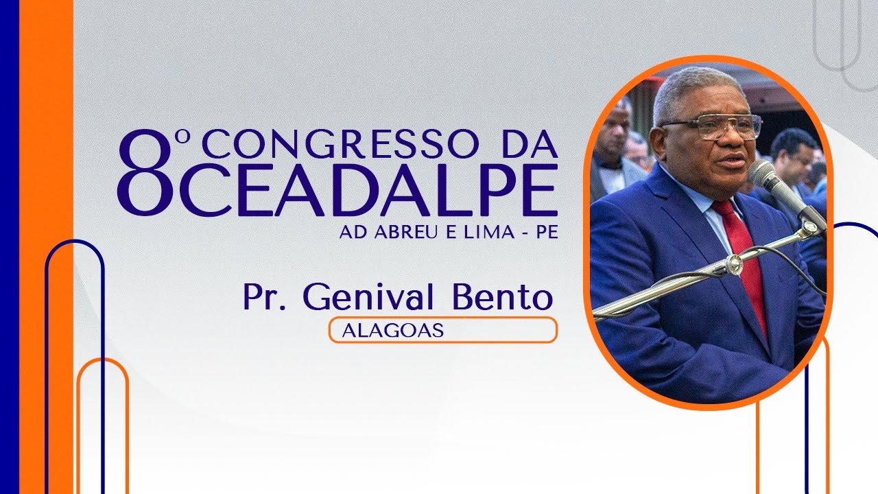 Pr. Genival Bento -  8° Congresso da Ceadalpe - Templo Central - Ieadalpe - 04/11/2024.