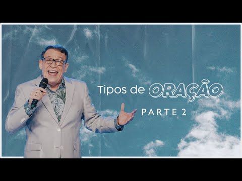 Tipos de Oração (Parte 2) // Abe Huber