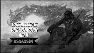 Lore-Accurate Dragonborn Act II -Assassin-