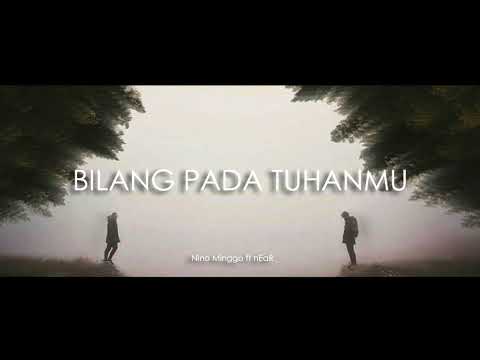 near - " bilang pada Tuhanmu " ft Nino Minggo (Official Audio)