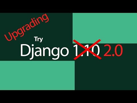 UPGRADE Try Django 1.10 to Django 2.0 // DJANGO TUTORIAL