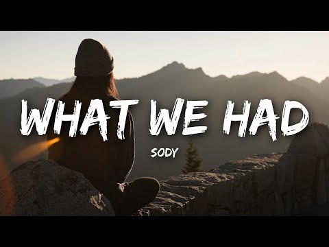 Sody - What We Had (Lyrics)