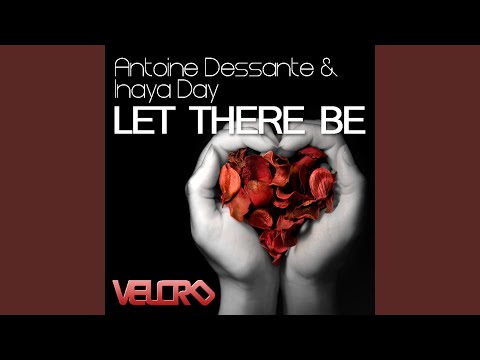Let There Be (Antoine Dessante Club Mix)