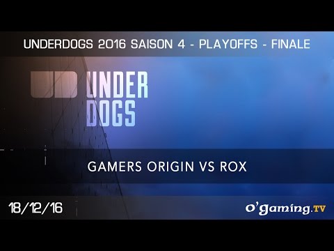 Gamers Origin vs RoX - Underdogs Saison 4 - Playoffs Finale - Overwatch