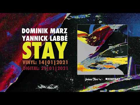 Dominik Marz & Yannick Labbé - Stay [Feines Tier]