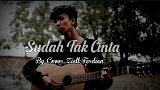 Download lagu Sudah Tak Cinta-Cover Ziell Ferdian (lirik Lagu) mp3