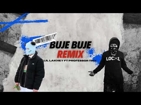 PROFERSSOR TRIX: BUJE BUJE ft(LIL LAKHEY)