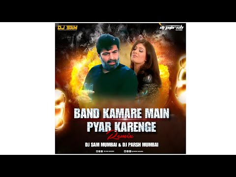 Bandh Kamre Mein Pyar Karenge Remix by Dj Sam Mumbai X Dj Parsh Mumbai