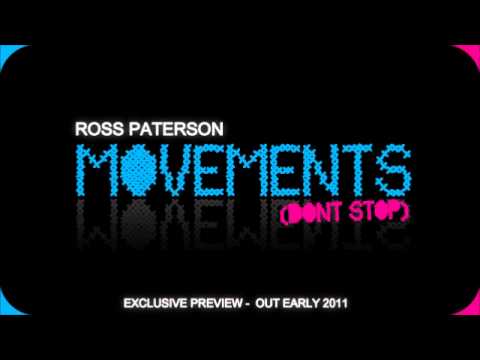 ROSS PATERSON - MOVEMENTS (DONT STOP) - Exclusive Preview!