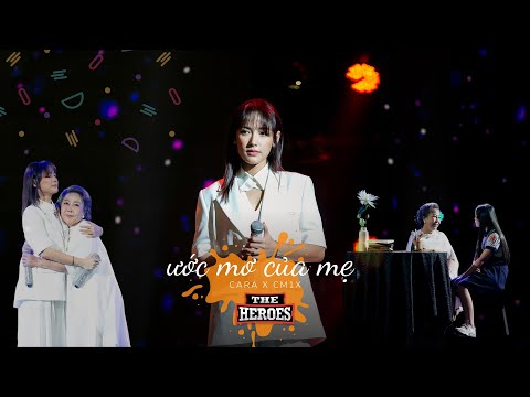 THE HEROES MV SHOW | Cara x CM1X - Ước Mơ Của Mẹ - Tập 7