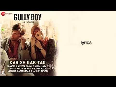Kab se Kab Tak - Gully Boy(Lyrics) | Ranveer Singh Alia Bhatt |