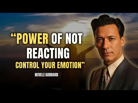Neville Goddard - Power Of Not Reacting : How To Control Your Emotion