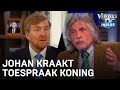 Johan kraakt toespraak koning: ’Onze minister-president deed het 1000x beter!’ | VERONICA INSIDE