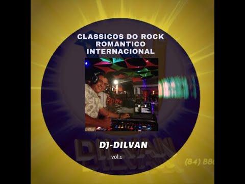 #CLASSICOS DO #ROCK #ROMANTICO #INTERNACIONAL MIX #DJ-DILVAN