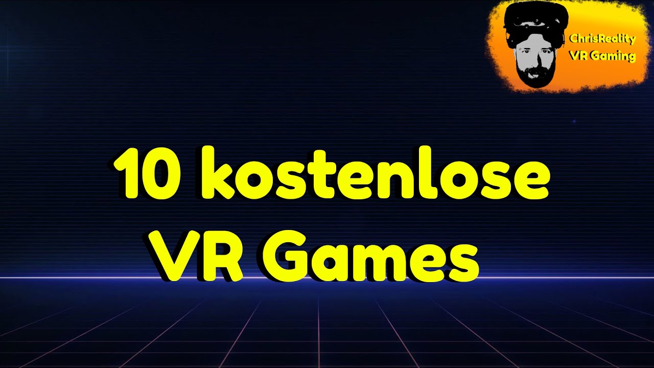 ChrisReality - 10 kostenlose VR Games (VirtualReality) (German)