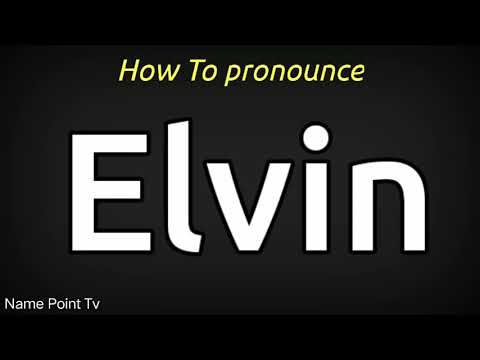 How To Pronounce Elvin | Elvin Pronounce | Elvin Pronunciation | How To Say Elvin
