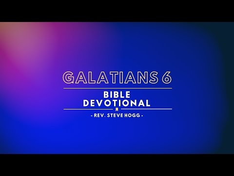 Galatians 6 Explained