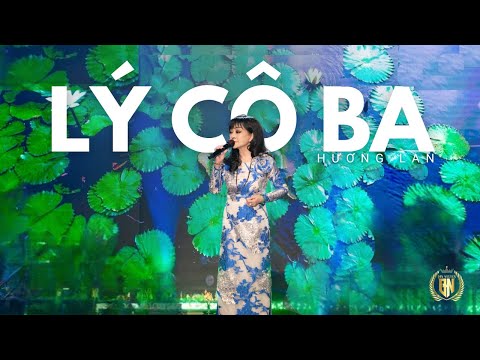 LÝ CÔ BA | HƯƠNG LAN 