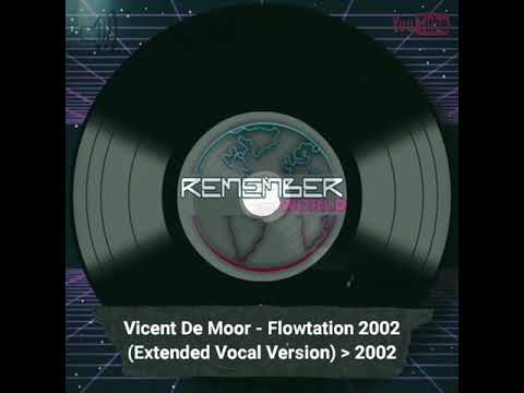 Vicent De Moor - Flowtation 2002 (Extended Vocal Version)