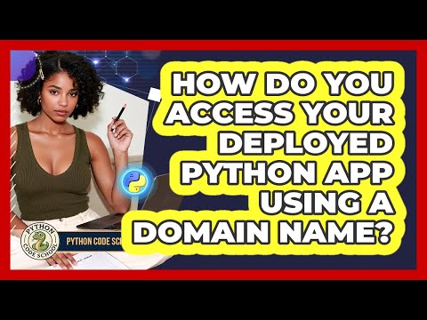How Do You Access Your Deployed Python App Using A Domain Name Python Code School