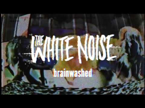 The White Noise - Brainwashed