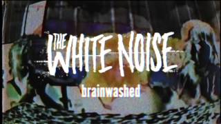 The White Noise - Brainwashed
