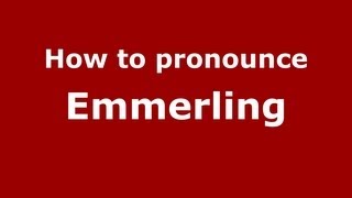 How to pronounce Emmerling