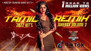 [DJ-X] Tamil Remix 2022 Hit's - JUKEBOX VOLUME 3 | Nonstop Trending Dance Hit's