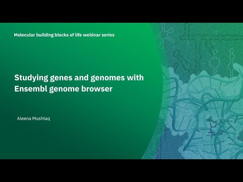 Studying genes and genomes with Ensembl genome browser