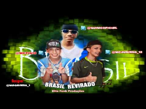 MC TIG E JUNINHO E GUI MC - BRASIL REVIRADO ♫♪ ' DJ CÉLIO '