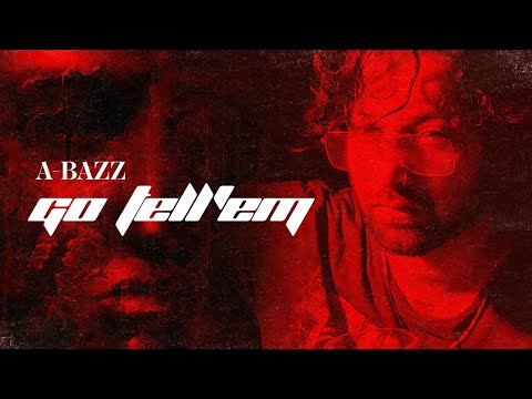 A bazz -  Go Tell'em