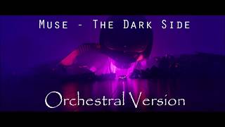 Muse - The Dark Side (Orchestral Version)