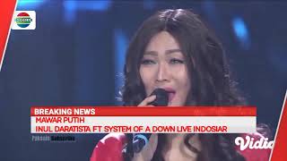 Download lagu MAWAR PUTIH - INUL DARATISTA Ft SYSTEM OF A DOWN LIVE INDOSIAR mp3