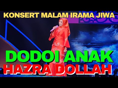 HAZRA DOLLAH  || Dodoi Anak  || Konsert Malam Irama Jiwa 2024